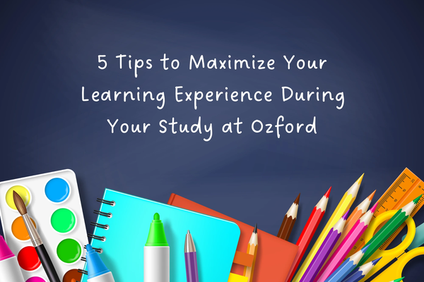 5-Tips-to-Maximize-Your-Learning-Experience-During-Your-Study-at-Ozford