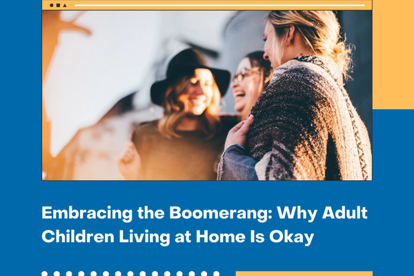 Embracing-the-Boomerang-Why-Adult-Children-Living-at-Home-Is-Okay